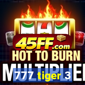 777 tiger 3